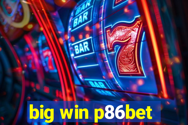 big win p86bet